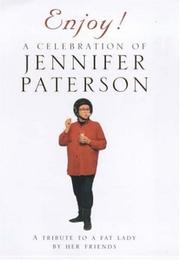 Cover of: Enjoy! A Celebration of Jennifer Paterson: A Tribute to a Fat Lady by Her Friends