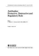 Antibodies : protective, destructive and regulatory role