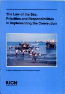 The law of the sea : priorities and responsibilities in implementing the convention