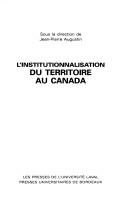 Cover of: L' institutionnalisation du territoire au Canada