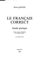 Cover of: Le français correct: guide pratique
