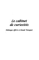 Cover of: Le cabinet de curiosites: Melanges offerts a Claude Wanquet