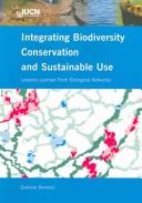 Integrating biodiversity conservation and sustainable use : lessons learned from ecological networks
