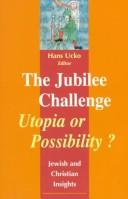 Cover of: The Jubilee Challenge - Utopia or Possibility?: Jewish and Christian Insights