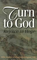 Turn to God, rejoice in hope : Bible studies, meditations, liturgical aids