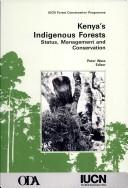 Kenya's indigenous forests : status, management and conservation