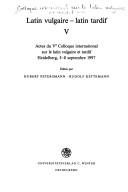 Latin vulgaire, latin tardif V by Colloque international sur le latin vulgaire et tardif (5th 1997 Heidelberg)
