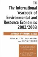 Cover of: The International Yearbook of Environmental and Resource Economics 2002/2003: A Survey of Current Issues (New Horizons in Environmental Economics)