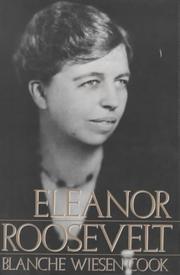 Cover of: Eleanor Roosevelt, Vol. 1 by Blanche Wiesen-Cook
