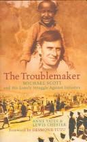 The troublemaker : Michael Scott and his lonely struggle against injustice