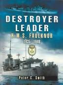 Destroyer leader : the story of HMS Faulknor 1935-46