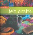 Cover of: Craft Workshop: Felt Crafts (Craft Workshop)