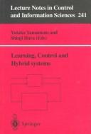 Learning, control and hybrid systems : festschrift in honor of Bruce Allen Francis and Mathukumalli Vidyasagar on the occasion of their 50th birthdays