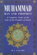 Muhammad : man and prophet : a complete study of the life of the Prophet of Islam