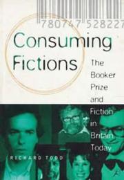 Consuming Fictions by Richard Todd