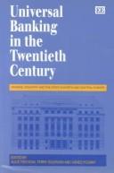 Cover of: Universal banking in twentieth century Europe: finance, industry and state in North and Central Europe