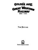 The golden age of the Great Western Railway by Tim Bryan