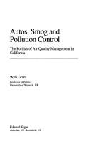 Autos, smog and pollution control : the politics of air quality management in California