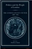 Politics and the people of London : the London County Council, 1889-1965