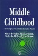 Cover of: Middle childhood: the perspectives of children and parents