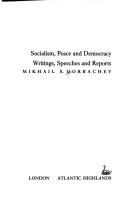Cover of: Socialism, peace, and democracy: writings, speeches, and reports