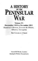 A history of the Peninsular War. Vol. IV, December 1810 - December 1811 Masséna's retreat, Fuentes de Oñoro, Albuera, Tarragona