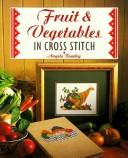 Cover of: Fruit and vegetables in cross stitch