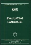 Evaluating language : papers from the Annual Meeting of the British Association for Applied Linguistics held at the University of Essex, September 1992