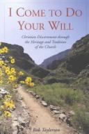 I come to do your will : Christian discernment through the heritage and tradition of the Church