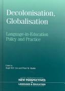 Cover of: Decolonisation, Globalisation: Language-In-Education Policy and Practice (New Perspectives on Language and Education)