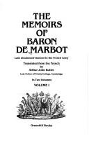 Cover of: The memoirs of Baron de Marbot: late lieutenant-general in the French Army