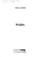 Cover of: Wajda: [entretiens avec] Jean-Luc Douin.