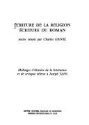 Cover of: Ecriture de la religion, écriture du roman: mélanges d'histoire de la littérature et de critique offerts à Joseph Tans