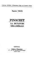 Cover of: Pinochet: La dictature neo-liberale (Collectiom CETRAL-L'Harmattan)