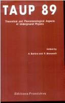 TAUP 89 by Workshop on Theoretical and Phenomenological Aspects of Underground Physics (1st 1989 Laboratori Nazionali Gran Sasso (INFN) and Universita dell'Aquila)