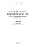 Cover of: Sceaux de chartes de l'Abbaye de La Noë conservées à la Bibliothèque nationale, XIIe-XIIIe siècles: inventaire