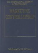 Cover of: Marketing Controllership (The International Library of Management)