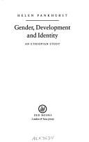 Cover of: Gender, development, and identity: an Ethiopian study