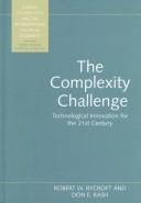 Cover of: The Complexity Challenge by Robert W. Rycroft, Don E. Kash