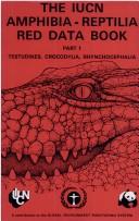 The IUCN amphibia-reptilia red data book. Pt.1, Testudines, crocodylia, rhynchocephalia