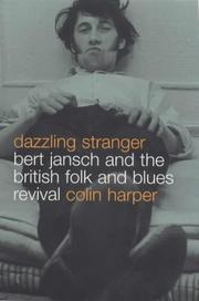 Cover of: Dazzling Stranger: Bert Jansch and the British Folk and Blues Revival