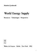 Cover of: World energy supply: resources, technologies, perspectives