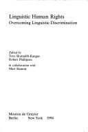 Cover of: Linguistic Human Rights: Overcoming Linguistic Discrimination (Contributions to the Sociology of Language)