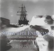 South with Endurance : Shackleton's Antarctic expedition 1914-1917 : the photographs of Frank Hurley