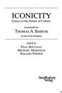 Cover of: Iconicity: essays on the nature of culture : festschrift for Thomas A. Sebeok on his 65th birthday