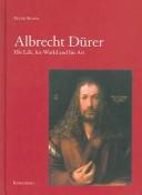 Cover of: Albrecht Durer: His Life, His World, And His Art