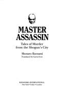 Cover of: Master assassin: tales of murder from the Shogun's city