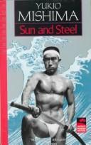 Cover of: Sun & steel by Yukio Mishima