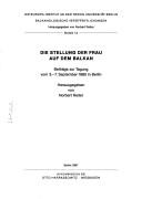 Cover of: Die Stellung der Frau auf dem Balkan: Beiträge zur Tagung vom 3.-7. September 1985 in Berlin
