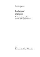 Cover of: La langue maltaise: études syntaxiques d'un dialecte arabe "périphérique"